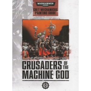 Cult Mechanicus : Crusaders Of The Machine God (Paint Guide)