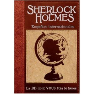 Sherlock Holmes, Enquêtes Internationales - la BD dont vous êtes le héros