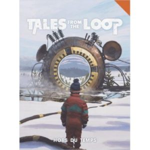 Tales from the Loop : Hors du Temps
