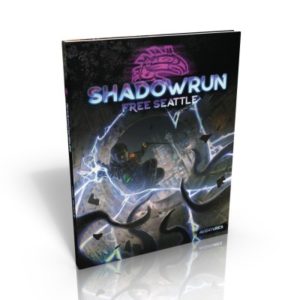 Shadowrun 6 (SR6) : Free Seattle