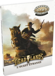 Savage Worlds - Deadlands : L'Ouest Étrange