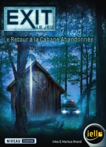 Exit : Le Retour à la Cabane Abandonnée (Confirmé)