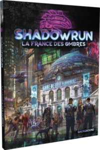 Shadowrun 6 [SR6] : La France des Ombres